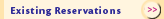 Existing Reservations