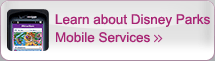 Learn about Disney Parks Mobile Services