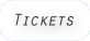Tickets