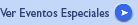 Ver Eventos Especiales