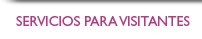 Servicios para Visitantes